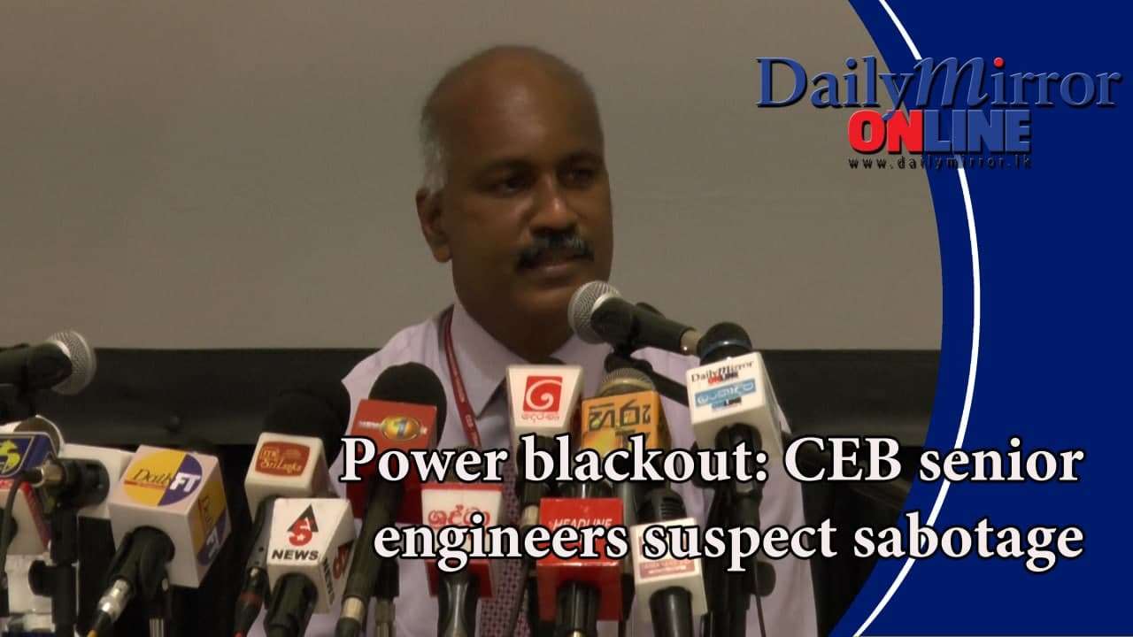 Power blackout: CEB senior engineers suspect sabotage