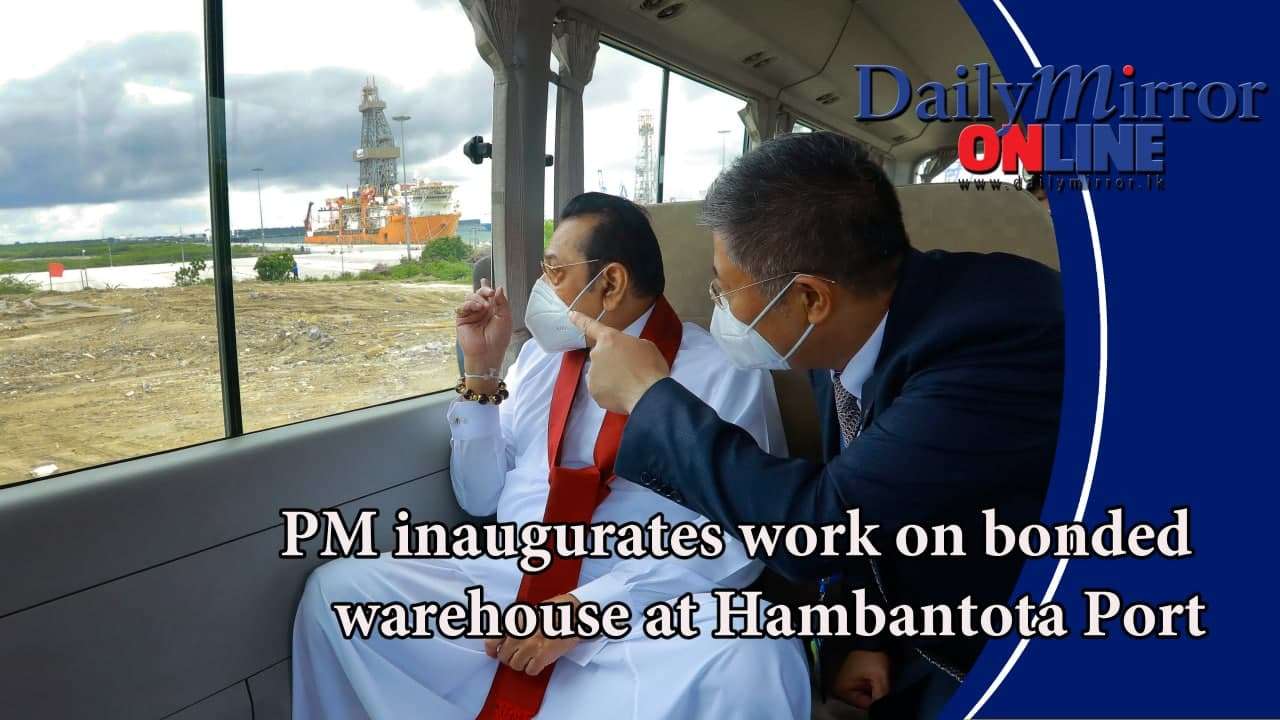 PM inaugurates work on bonded warehouse at Hambantota Port