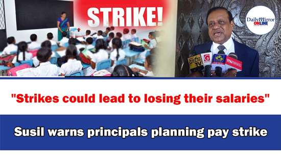 ’’Strikes could lead to losing their salaries’’ Susil warns principals planning pay strike