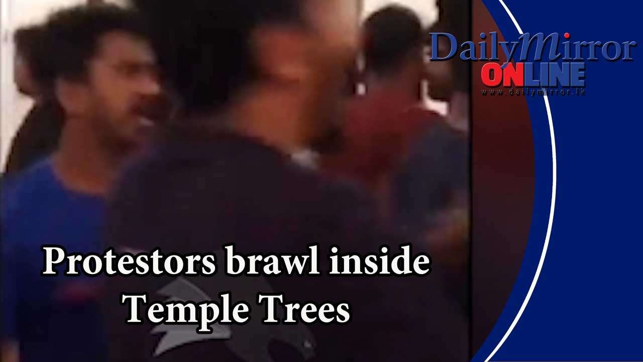 Protestors brawl inside Temple Trees