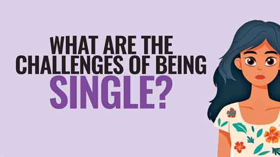 what are the  Challenges of being  Single?