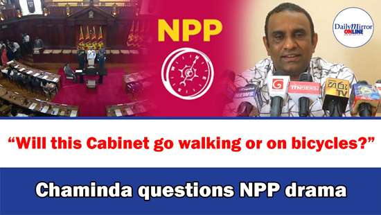 “Will this Cabinet go walking or on bicycles?”Chaminda questions NPP drama