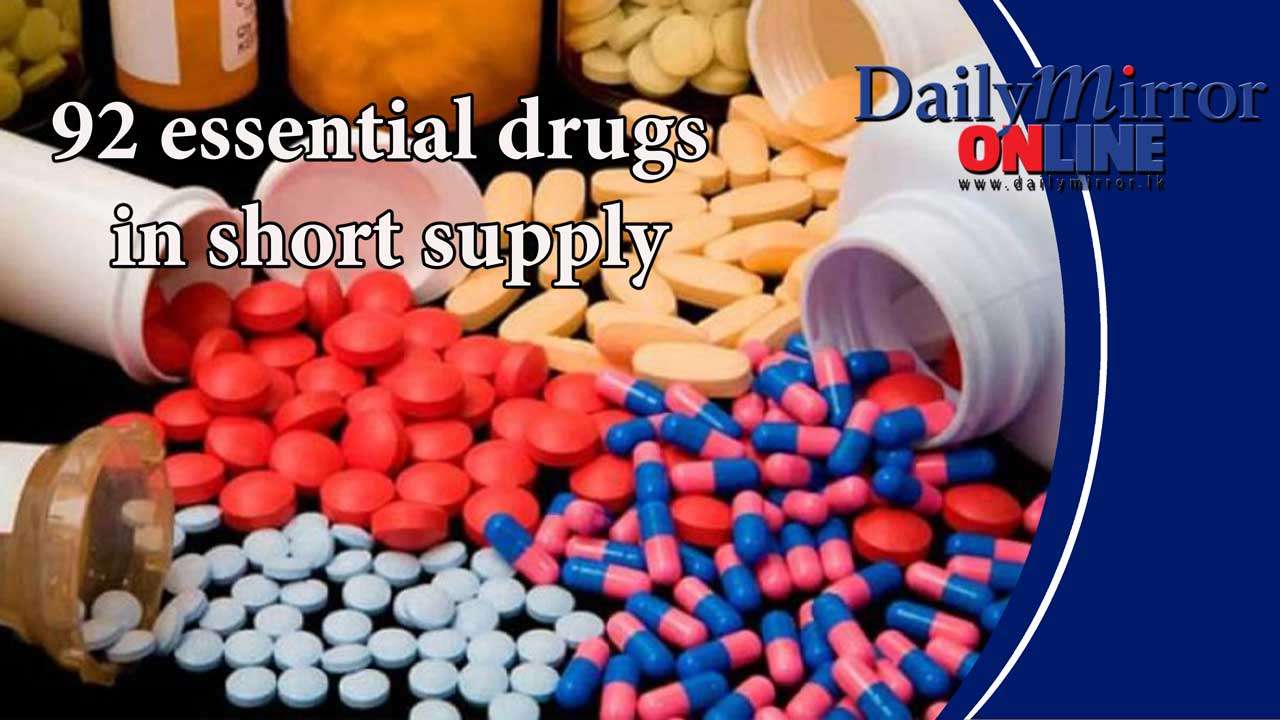 92 essential drugs in short supply