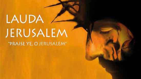 LAUDA JERUSALEM Choral Presentation and Eucharistic Celebration