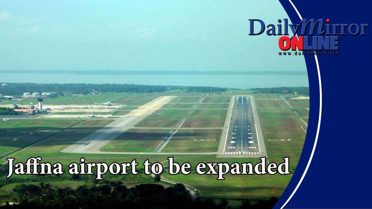 Jaffna airport to be expanded