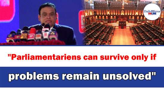 ’’Parliamentariens can survive only if problems remain unsolved’’