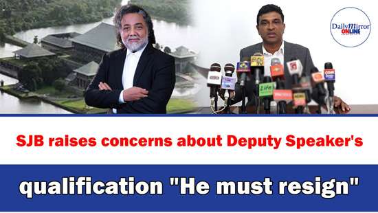 SJB raises concerns about Deputy Speaker’s qualification ’’He must resign’’