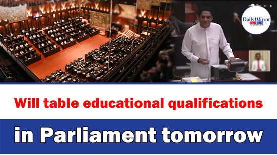 Will table educational qualifications in Parliament tomorrow: Sajith