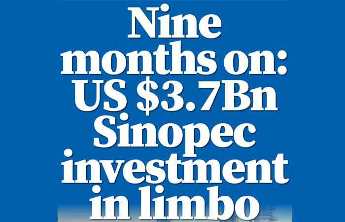 Nine months on: US $3.7Bn Sinopec investment in limbo