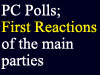PC Polls; First Reactions  of the main parties