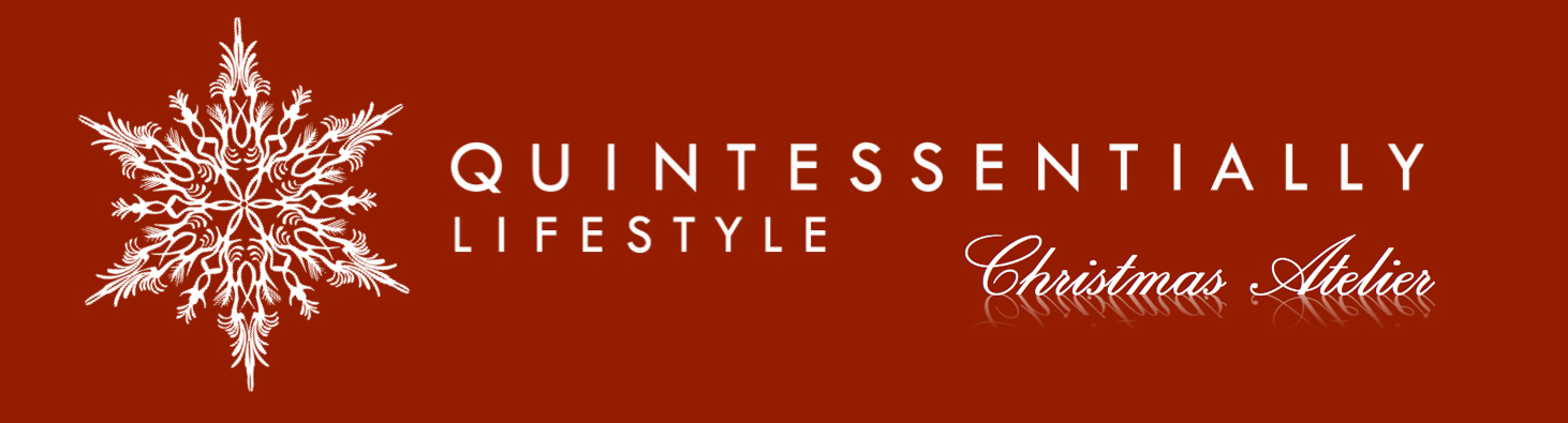 A CHRISTMAS SHOPPING EXPERIENCE FROM QUINTESSENTIALLY LIFESTYLE.