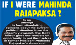 If I were Mahinda Rajapaksa? 