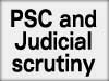 PSC and Judicial scrutiny