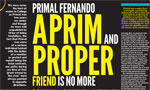 Primal Fernando A Prim and Proper  Friend is no More