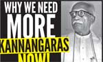 Why we need  more Kannangaras  now!
