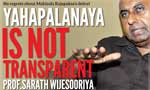 No regrets about Mahinda Rajapaksa’s defeat Yahapalanaya is not transparent - Prof.Sarath Wijesooriy