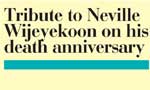 Tribute to Neville Wijeyekoon on his death anniversary