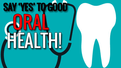 Say ‘yes’ to good Oral health!