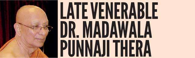 Appreciation: Late Venerable Dr. Madawala Punnaji Thera