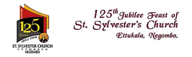 125th Anniversary of St Sylvester’s Church at Ettukala: St. Sylvester: much known in Sri Lanka